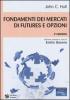 Fondamenti dei mercati di futures e opzioni. Con CD-ROM