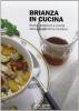 Brianza in cucina. Storia, tradizioni e ricette della gastronomia briantea