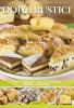 Dolci rustici. Torte, crostate, dolci al cucchiaio, biscotti