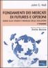 Fondamenti dei mercati di futures e opzioni. Guida allo studio e manuale delle soluzioni