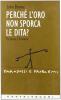 Perch� l'oro non sporca le dita?