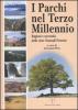 I parchi nel terzo millennio. Ragioni e necessit� delle aree naturali protette