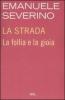 La strada. La follia e la gioia