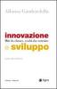 Innovazione e sviluppo. Miti da sfatare, realt� da costruire