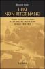 I pi� non ritornano. Diario di ventotto giorni in una sacca sul fronte russo. Inverno 1942-1943