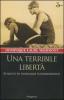 Una terribile libert�. Ritratto di Annemarie Schwarzenbach