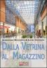 Dalla vetrina al magazzino. Come allestire il negozio, scegliere gli addetti alla vendita e conquistare i clienti