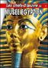 Les chefs-d'oeuvre du Mus�e egyptien du Caire