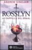 Rosslyn. La cappella del Graal
