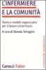 L' infermiere e la comunit�. Teorie e modelli organizzativi per il lavoro sul territorio