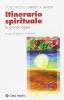 Itinerario spirituale. Le grandi tappe