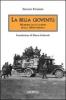 La bella giovent�. Memorie di un alpino della �Monterosa�