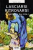 Lasciarsi ritrovarsi. Il distacco dai figli