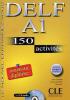 Delf A1. 150 activit�s. Con CD Audio. Per le Scuole superiori