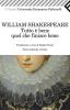 Tutto � bene quel che finisce bene. Testo inglese a fronte