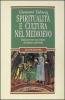 Spiritualit� e cultura nel Medioevo. Dodici percorsi nei territori del potere e della fede