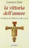 La vittoria dell'amore. Meditazioni bibliche sulla croce