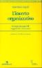 L' incerto organizzativo. Strategie manageriali, soggettivit� e benessere