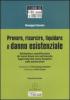 Provare, risarcire e liquidare il danno esistenziale. Con CD-ROM