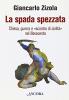 La spada spezzata. Chiesa, guerra e �scontro di civilt� nel Novecento