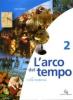 L' arco del tempo. Per la Scuola media vol.2