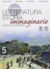 Il nuovo Letteratura storia immagianrio. Con espansione online. Per le Scuole superiori vol.5