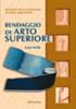 Bendaggio di arto superiore. Con 2 CD-ROM