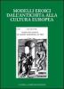 Modelli eroici dall'antichit� alla cultura europea. Alle radici della casa comune europea. Atti del Convegno