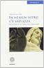 In nessun altro c'� salvezza. Ges� Cristo e la sfida del pluralismo