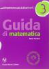 Guida di matematica. Laboratorio d'esperienze vol.3