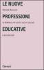 Le nuove professioni educative. La didattica nei servizi socio-culturali e assistenziali