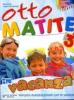 Otto matite vacanza. Per la 3� classe elementare