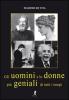 Gli uomini e le donne pi� geniali di tutti i tempi