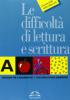Le difficolt� di lettura e scrittura. Strategie per il recupero nel 1� ciclo