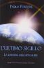 L' ultimo sigillo. La fortuna dell'apocalisse