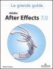 Adobe After Effects 7.0. La grande guida