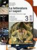 La letteratura e i saperi. Per le Scuole superiori vol.3