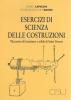Esercizi di scienza delle costruzioni. Meccanica del continuo e solido di Saint Venant