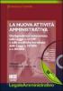 La nuova attivit� amministrativa. Con CD-ROM