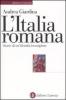 L' Italia romana. Storie di un'identit� incompiuta