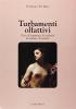 Turbamenti olfattivi. Odor di femmina, di malattia, di malato, di santit�
