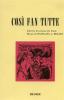Cos� fan tutte. Dramma giocoso in 2 atti. Musica di W. A. Mozart