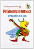 Primi giochi ritmici. Con CD Audio