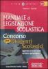 Manuale di legislazione scolastica. Concorso per dirigenti scolastici. Aggiornato con la pi� recente normativa e giurisprudenza