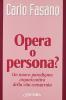 Opera o persona? Un nuovo paradigma organizzativo della vita consacrata