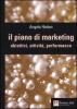 Il piano di marketing. Obiettivi, attivit�, performance