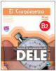 Cronometro. Manuale di preparazione del Dele. Nivel intermedio B2. Con CD Audio. Per le Scuole superiori (El)