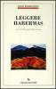 Leggere Habermas. Con una bibliografia di Ren� G�rtzen