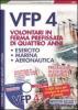 Concorsi per VFP 4. Volontari in ferma prefissata di quattro anni. Esercito, marina, areonautica. Con CD-ROM