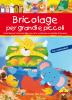 Bricolage per bambini e per tutta la famiglia